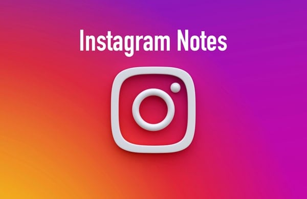  What are Instagram 'Notes'? 